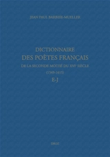 Dictionnaire des poètes français de la seconde moitié du XVIe siècle, 1549-1615. E-J - Jean-Paul Barbier