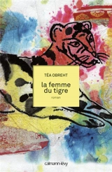 La femme du tigre - Téa Obreht