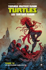 Teenage mutant ninja Turtles : les Tortues ninja. Vol. 16. Le royaume des rats - Kevin Eastman