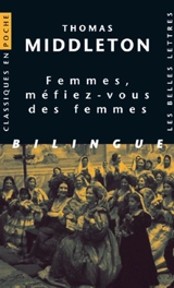 Femmes, méfiez-vous des femmes - Thomas Middleton