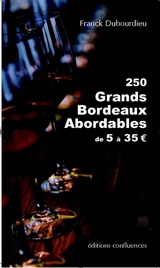 250 grands bordeaux abordables de 5 à 35 € - Franck Dubourdieu
