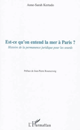 Est-ce qu'on entend la mer à Paris ? : histoire de la permanence juridique pour les sourds - Anne-Sarah Kartudo