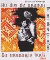 Na ma nime ya mâma. Au dos de maman. On mummy's back - Moé-Vigni