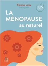 La ménopause au naturel - Florence Leray