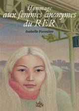 Hommage aux femmes anonymes du RER - Isabelle Forestier