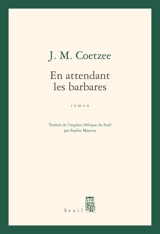 En attendant les barbares - John Maxwell Coetzee