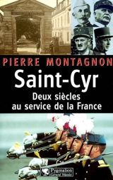 Saint-Cyr : deux siècles au service de la France - Pierre Montagnon
