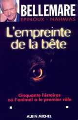 L'empreinte de la bête : 50 histoires où l'animal a le premier rôle - Pierre Bellemare