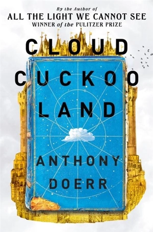 Cloud Cuckoo Land - Anthony Doerr