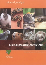 Les indispensables chez les NAC : manuel pratique - Christophe Bulliot