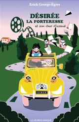 Désirée la forteresse et son char d'assaut - Erick George-Egret
