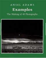 Ansel Adams Examples The Making of 40 Photographs (Paperback) - Ansel Adams
