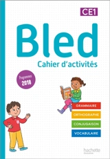 Bled, cahier d'activités CE1 : grammaire, orthographe, conjugaison, vocabulaire : programmes 2018 - Edouard Bled