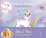 Lilou la licorne. A la recherche de l'arc-en-ciel - Lilou Macé