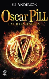 Oscar Pill. Vol. 4. L'allié des ténèbres - Eli Anderson