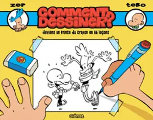 Comment dessiner ? : deviens un prince du crayon en 86 leçons - Zep