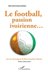 Le football, passion ivoirienne... - Bernard Gourmelen