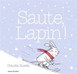 Saute, lapin ! - Claudia Rueda
