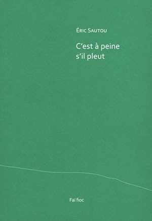 C'est à peine s'il pleut - Eric Sautou