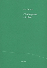 C'est à peine s'il pleut - Eric Sautou