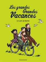 Les grandes grandes vacances. Vol. 5. Un vent de liberté - Gwénaëlle Boulet