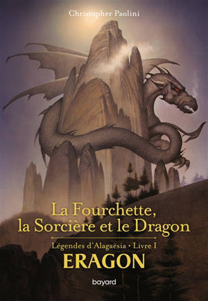 Eragon : légendes d'Alagaësia. Vol. 1. La fourchette, la sorcière et le dragon - Christopher Paolini