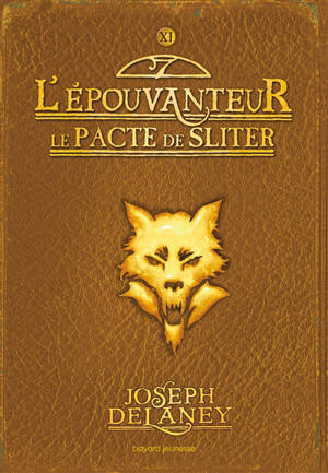L'Epouvanteur. Vol. 11. Le pacte de Sliter - Joseph Delaney