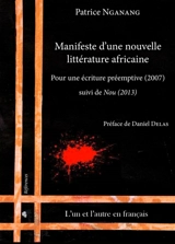Manifeste d'une nouvelle littérature africaine : pour une écriture préemptive (2007). Nou (2013) - Patrice Nganang