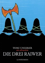 Die drei Raiwer : l'édition trilingue des Trois brigands : alsacien-français-allemand - Tomi Ungerer