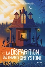 La disparition des enfants Greystone - Margaret Peterson Haddix