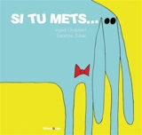 Si tu mets... - Ingrid Chabbert