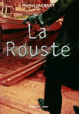 La rouste : roman policier - Michel Jacquet