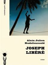 Joseph libéré - Alain Julien Rudefoucauld