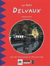 Le petit Delvaux : découvrez la vie et l'univers du célèbre peintre belge - Catherine De Duve