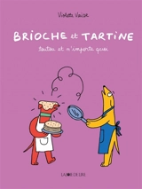Brioche et Tartine. Toutou et n'importe quoi - Violette Vaïsse