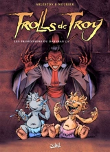 Trolls de Troy. Vol. 9-1. Les prisonniers du Darshan - Christophe Arleston