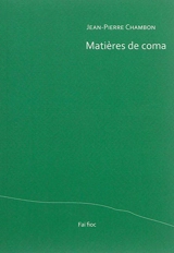 Matières de coma. L'étreinte mentale - Jean-Pierre Chambon