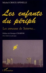 Les enfants du périph : les anneaux de Saturne... - Michel Croce-Spinelli