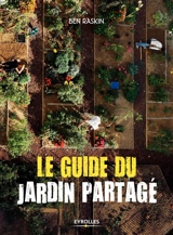 Le guide du jardin partagé - Ben Raskin