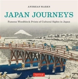 Japan Journeys Famous Woodblock Prints of Cultural Sights in Japan - Andreas Marks