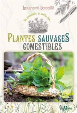 En promenade, je cueille mes... plantes sauvages comestibles : 30 plantes à découvrir : 80 recettes à déguster - Laurent Occelli
