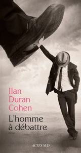 L'homme à débattre - Ilan Duran Cohen