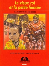 Le Vieux roi et la petite fiancée : l'alimentation des bébés - Yvon Moren