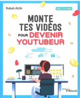Monte tes vidéos pour devenir youtubeur - Rabah Attik