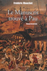 Le manuscrit trouvé à Pau : roman licencieux - Frédéric Mouchet
