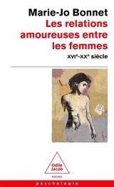 Les relations amoureuses entre les femmes : XVIe-XXe siècle - Marie-Josèphe Bonnet