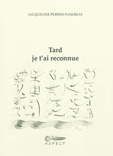 Tard je t'ai reconnue - Jacqueline Persini