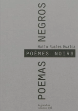 Poèmes noirs : anthologie personnelle. Poemas negros : antologia personal - Huilo Ruales Hualca