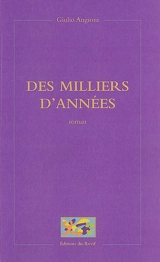 Des milliers d'années - Giulio Angioni