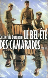 Le bel été des camarades - Catherine Durandin
